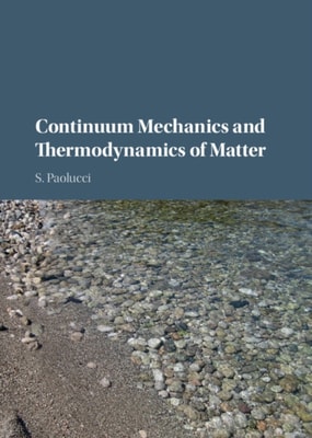 Continuum Mechanics and Thermodynamics of Matter