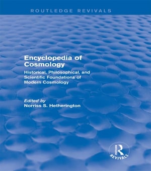 Encyclopedia of Cosmology (Routledge Revivals)