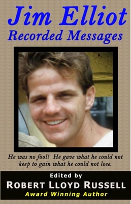 Jim Elliot: Recorded Messages