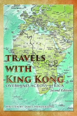 Travels With King Kong : Overland Across Africa