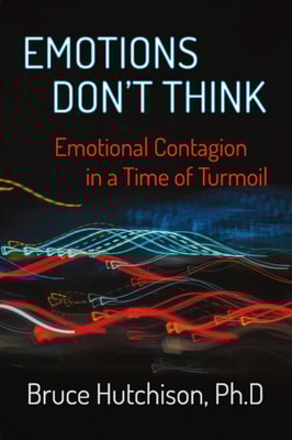 Emotions Don't Think: Emotional Contagion in a Time of Turmoil