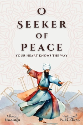 O Seeker of Peace, Your Heart Knows the Way