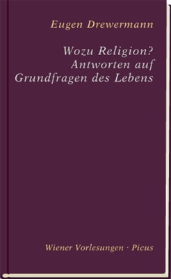 Wozu Religion? Antworten auf Grundfragen des Lebens