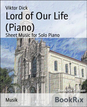 Lord of Our Life (Piano)