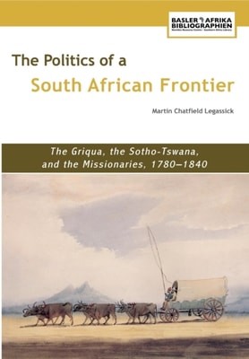 Legassick: The Politics of a South African Frontie