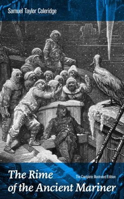 Rime of the Ancient Mariner (The Complete Illustrated Edition)