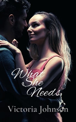 What She Needs