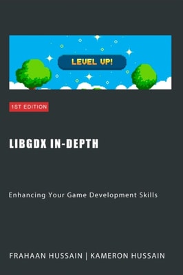 LibGDX In-Depth: Enhancing Your Game Development Skills