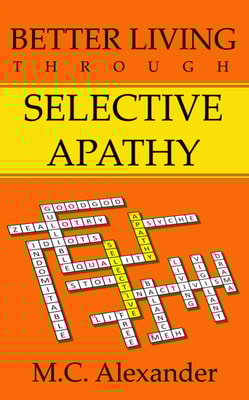 Better Living Through Selective Apathy