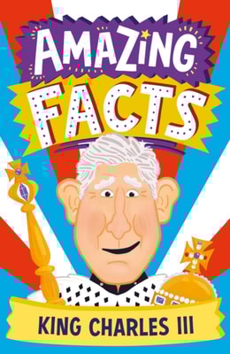 Amazing Facts King Charles III
