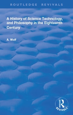 History of Science Technology and Philosophy in the 18th Century