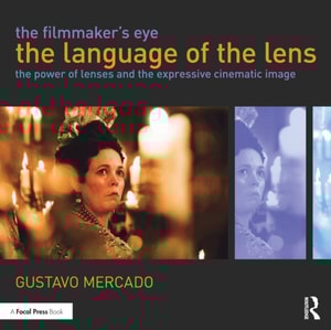 Filmmaker's Eye: The Language of the Lens
