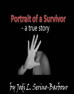 Portrait Of A Survivor - A True Story