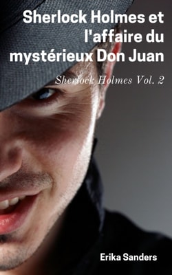 Sherlock Holmes et l'affaire du mysterieux Don Juan