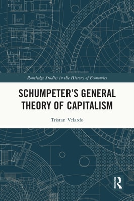 Schumpeter's General Theory of Capitalism
