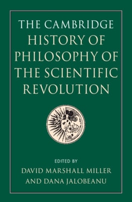 Cambridge History of Philosophy of the Scientific Revolution