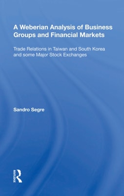 Weberian Analysis of Business Groups and Financial Markets