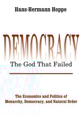Democracy - The God That Failed