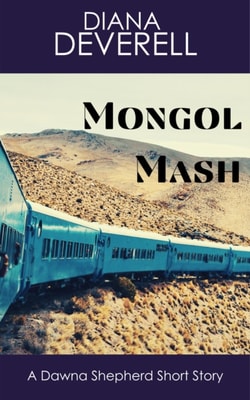 Mongol Mash: A Dawna Shepherd Short Story