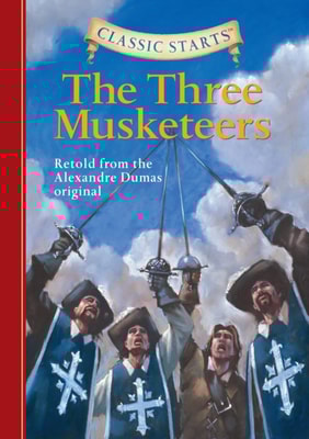 Classic Starts(R): The Three Musketeers