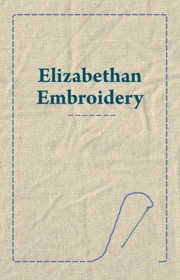 Elizabethan Embroidery