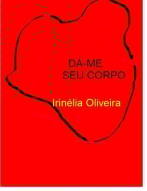                        Dá-me seu corpo