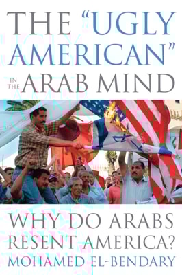 &quote;Ugly American&quote; in the Arab Mind