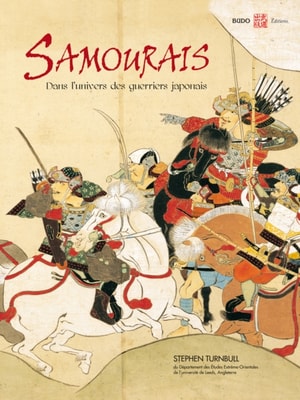 Samouraïs, dans l'univers des guerriers japonais