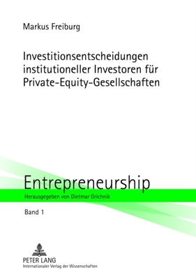 Investitionsentscheidungen institutioneller Investoren fuer Private-Equity-Gesellschaften