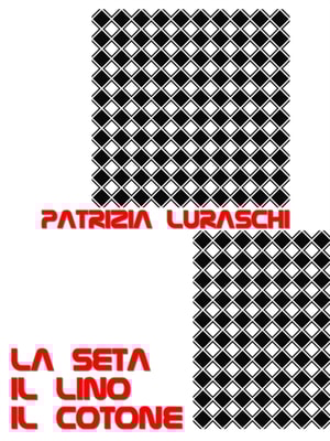 La seta, il lino, il cotone