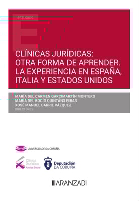 Clinicas juridicas: otra forma de aprender. La experiencia en Espana, Italia y Estados Unidos