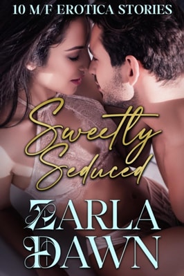 Sweetly Seduced: 10 M/F Erotica Stories