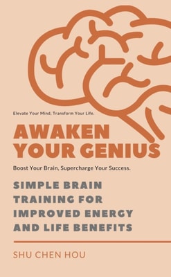 Awaken Your Genius: Simple Brain Training for Improved Energy and Life Benefits