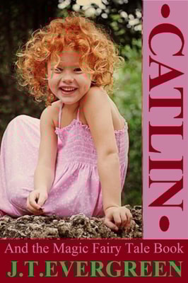 Catlin And The Magic Fairy Tale Book