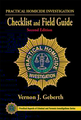 Practical Homicide Investigation Checklist and Field Guide
