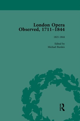 London Opera Observed 1711-1844, Volume V