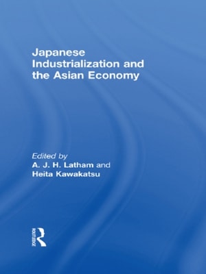 Japanese Industrialization and the Asian Economy