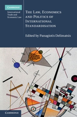 Law, Economics and Politics of International Standardisation