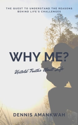 Why Me? Untold Truths About Life