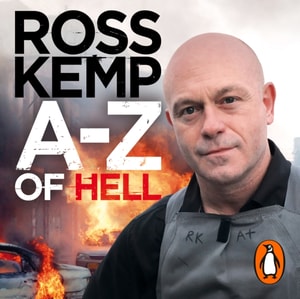 A-Z of Hell: Ross Kemp's How Not to Travel the World
