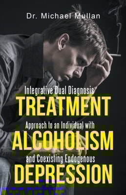 Integrative Dual Diagnosis Treatment Approach to an Individual with Alcoholism and Coexisting Endogenous Depression