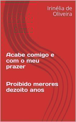 Acabe comigo e com o meu prazer