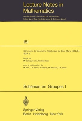 Schemas en Groupes. Seminaire de Geometrie Algebrique du Bois Marie 1962/64 (SGA 3)