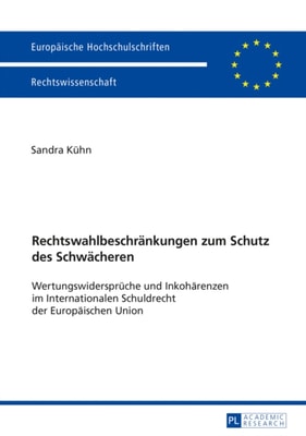Rechtswahlbeschraenkungen zum Schutz des Schwaecheren