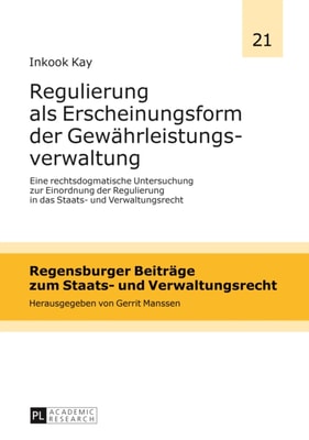 Regulierung als Erscheinungsform der Gewaehrleistungsverwaltung
