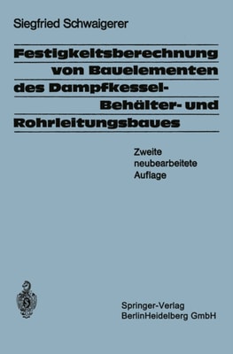 Festigkeitsberechnung von Bauelementen des Dampfkessel-, Behälter- und Rohrleitungsbaues