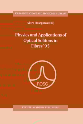 Physics and Applications of Optical Solitons in Fibres '95
