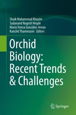 Orchid Biology: Recent Trends & Challenges 