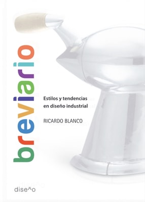 BREVIARIO: ESTILOS Y TENDENCIAS EN DISENO INDUSTRIAL