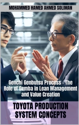 Genchi Genbutsu Process - The Role of Gemba in Lean Management and Value Creation